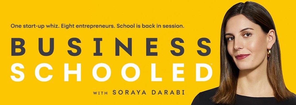 Official banner for Business Schooled podcast, hosted by Soraya Darabi