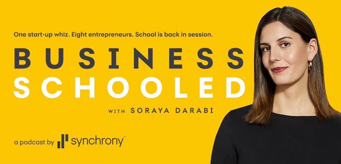 Official banner for Business Schooled podcast, by Synchrony, hosted by Soraya Darabi
